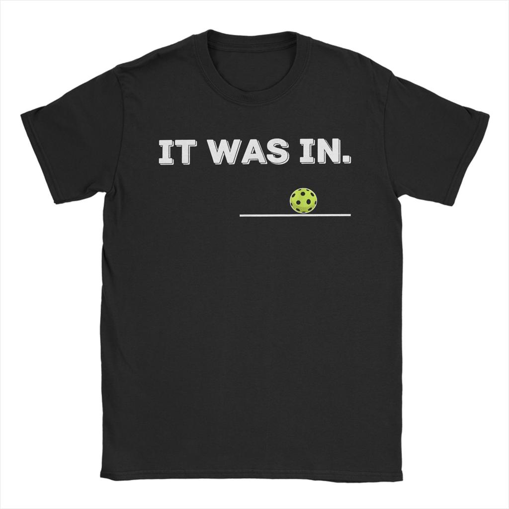 Unisexs It was in Funny Pickleball Player Paddleball LoverT Shirts Pure Cotton Tops Short Sleeve O Neck Tee Shirt