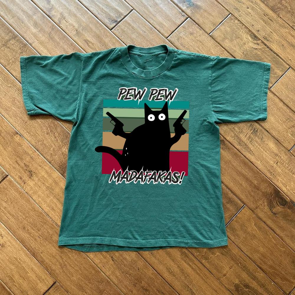Pew Pew Madafakas Gift For Cat Lover  Full Size S-5XL SN637 Unisex T-Shirt XXXXL