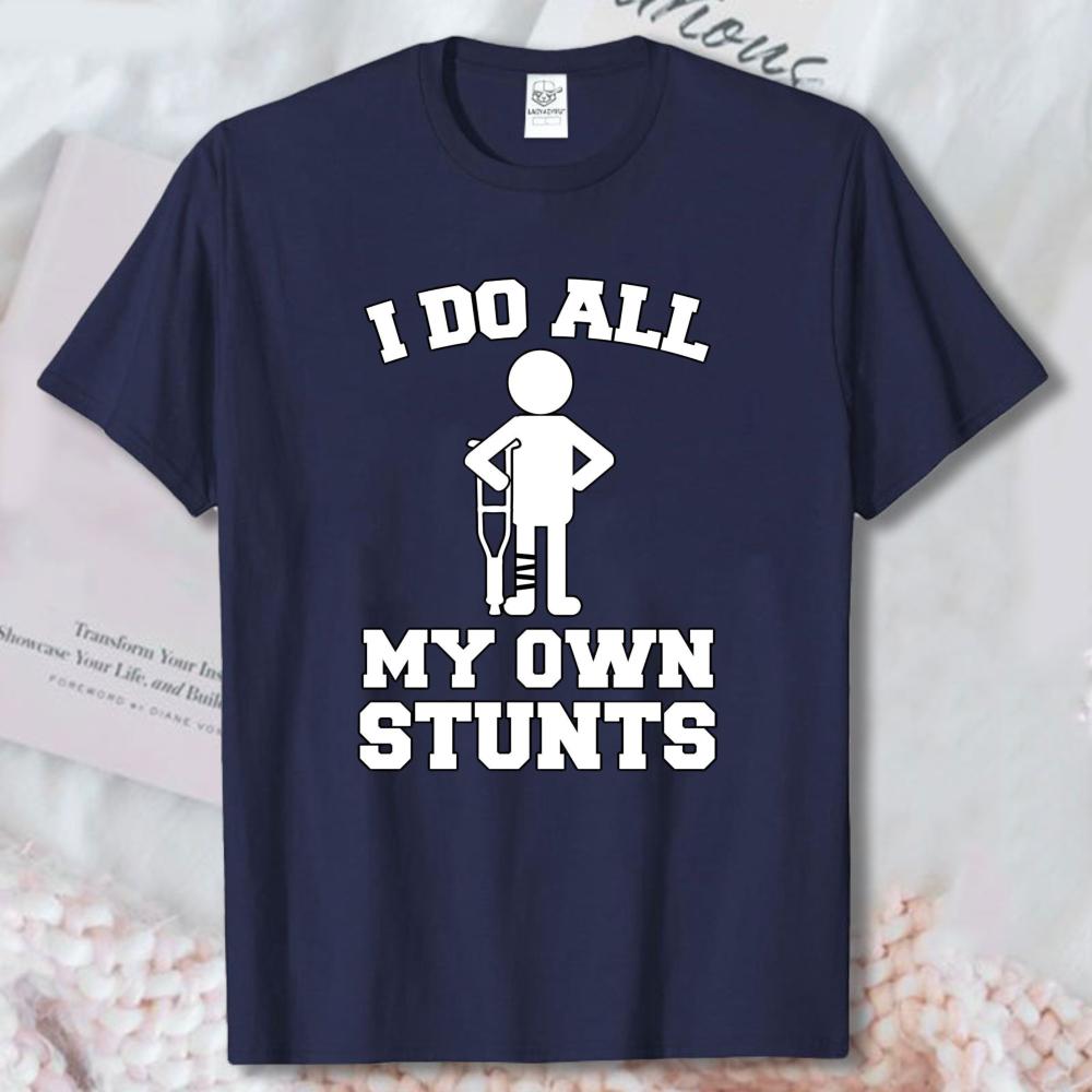 I Do All My Own Stunts Shirt Broken Arm TShirt Broken Arm Gift Recovery Cast Recovery Shirt Unisex Cotton Casual Tees Tops