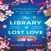 The Library of Lost Love by Norie Clarke Paperback Book 9781035404896