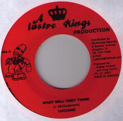7inch Record LUCIANO / KING SHADRACH - What Will They Think / Give H.I.M.  NONE Lustre Kings 2002 Jamaica Reggae, Ska & Dub Used
