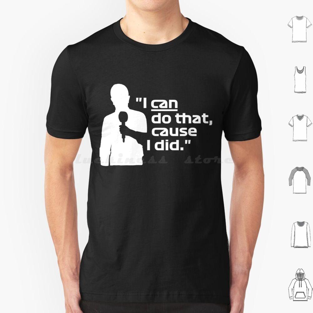 I Can Do That  Cause I DidBrundle  White  Classic T Shirt 6xl Cotton Cool Tee I Can Do That Cause I Did Brundle White S