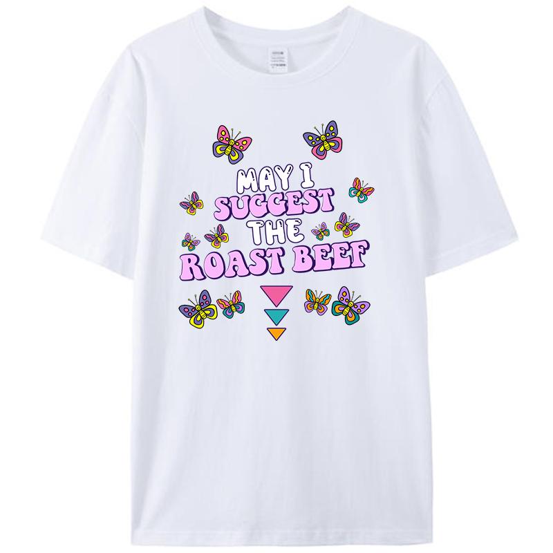 May I Suggest The Roast Beef Funny Embarrassing Humor Women Men's Clothing T-Shirt Meme Graphic Tee Shirts Tops Novelty Gifts