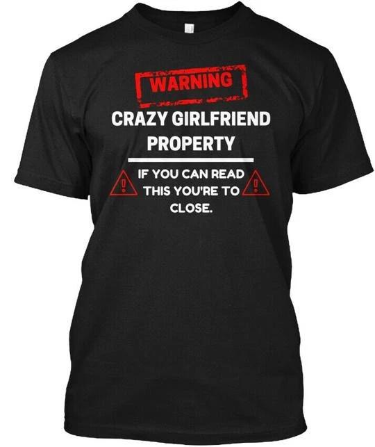 Funny Crazy Girlfriend Property Boyfriend Humor T-Shirt Made In USA S To 5XL 3XL