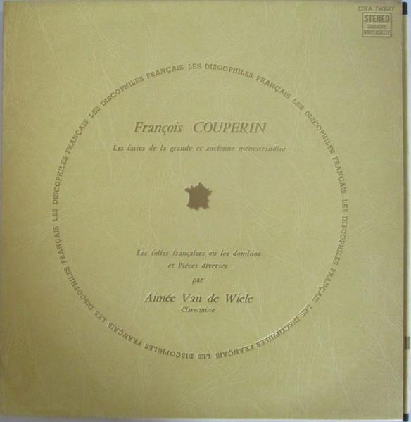 

LP Record AIMEE VAN DE WIELE Francois Couperin Les Fastes De La CDFA740077 LES DISCOPHILE France Classical Used