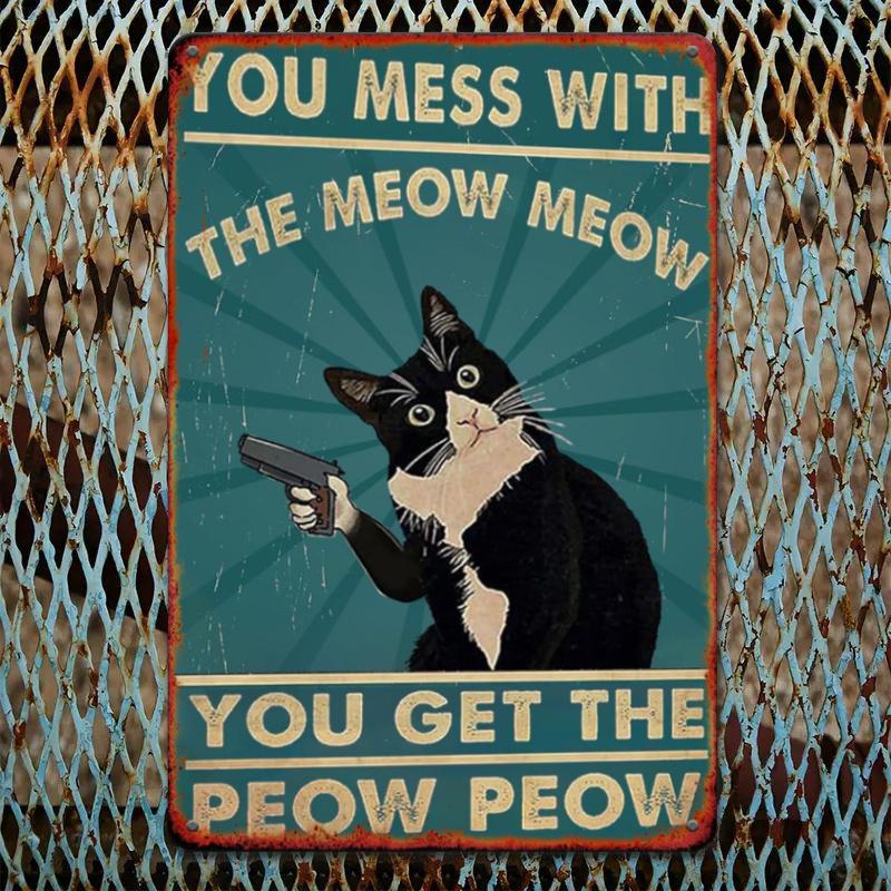 Room Decor 1pc Humorous Vintage Cat Tin Sign, 8x12 Inch Iron Wall Decor, "You Mess with The Meow Meow You Get The Peow Peow" Pos