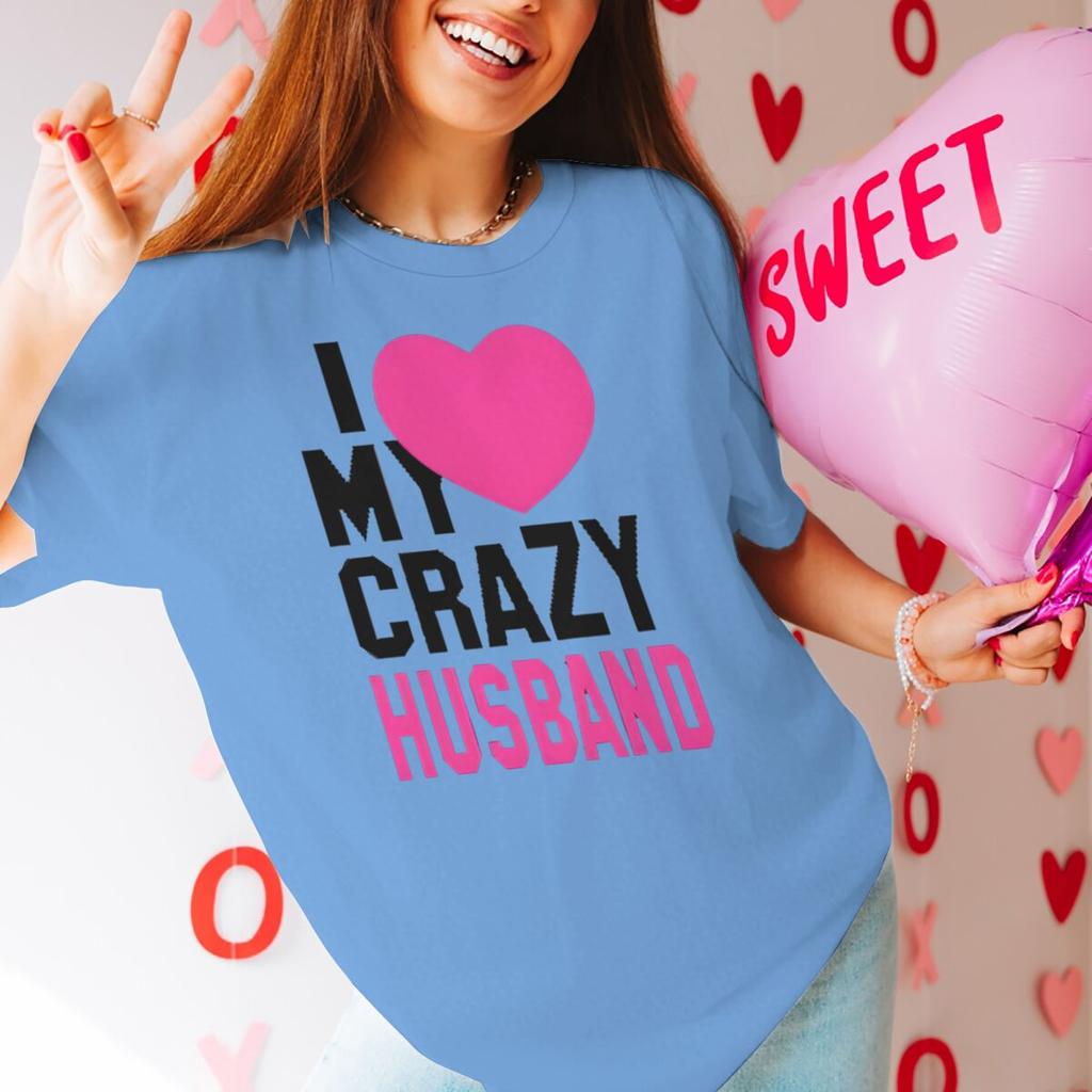 Fun Heart Print I Love My Crazy WifeHusband Pattern Couple T Shirt Casual Lovers Matching Tops Women Men Valentine Tshirts Gift
