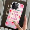 Case for iPhone 17 Pro Max 15 Plus 12 16 Air 13 Pro XS 11 14 XR Back Phone Cover Creative Text You Look So Good