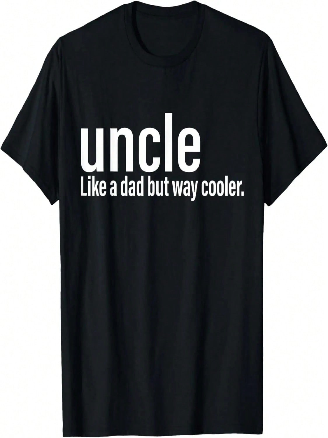 Uncle Like A Dad But Way Cooler Funny Uncle Gifts For unisex T-Shirt S разноцветный