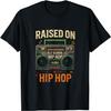 Raised On Old School Hip Hop - Hiphop Urban 90s T-Shirt