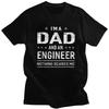 Custom IM A Dad And Engineer T Shirt for Men Tshirt Fashion Tees Short Sleeve Tshirts Loose Fit Clothing