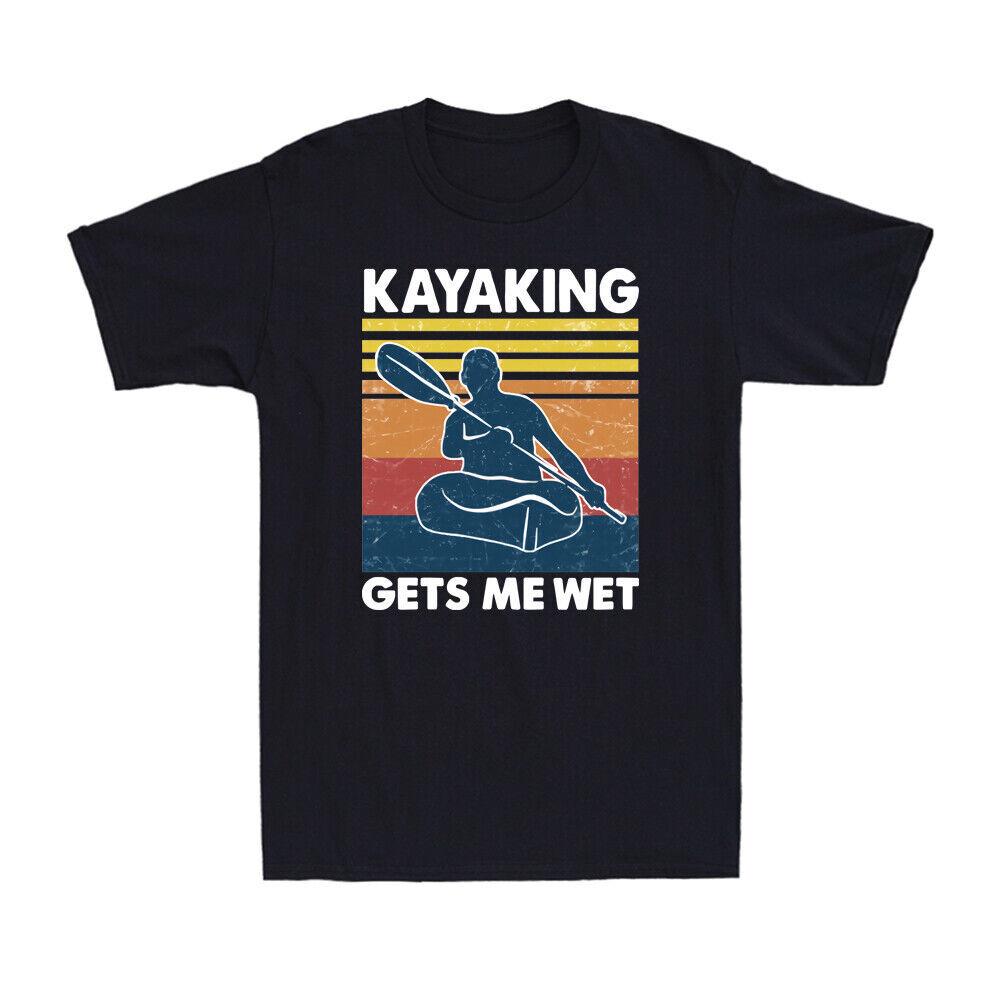 TShirt Unisexs Short Cotton Gets Me Kayak Wet Sleeve Funny Retro Kayaking Graphic S