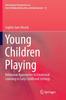 The Young Children Playing : Relational Approaches To Emotional Learning In Early Childhood Settings : 12 Book