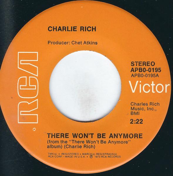 

7inch Record CHARLIE RICH There Wont Be Anymore Its All O APB00195 RCA Victor 1973 US CountryFolk Used