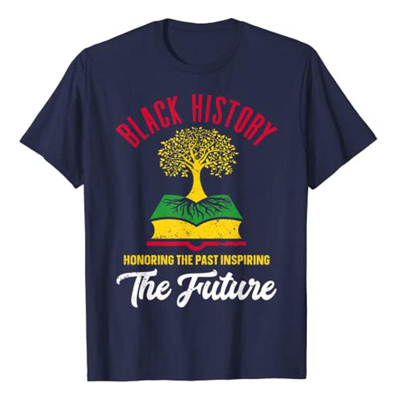 Honoring Past Inspiring Future Unisex Women Black History Month TShirt Funny Schoolwear Tee Tops Short Sleeve Blouses Novelty Gift