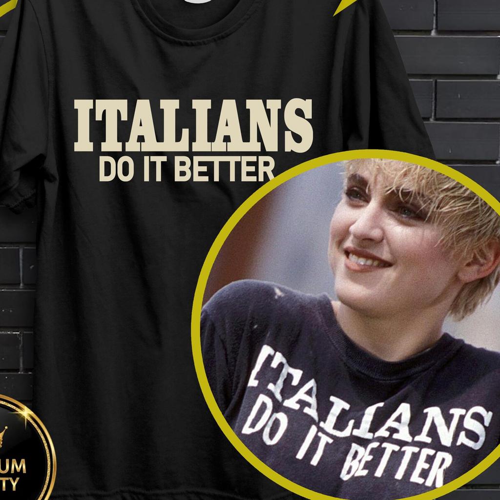 Italians do it better Shirt - vintage 80's tee, singer viral t-shirt, Madonna tee, perfect for special event, gift for fan
