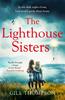 The The Lighthouse Sisters : Gripping and Heartwrenching World War Two Historical Fiction, Inspired by True Events Book