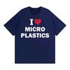 Ilove Microplastics Funny Gift Graphic Tshirts Unisex Women Fashion Crewneck Cotton T Shirt Vintage High Quality Oversized Tshirt