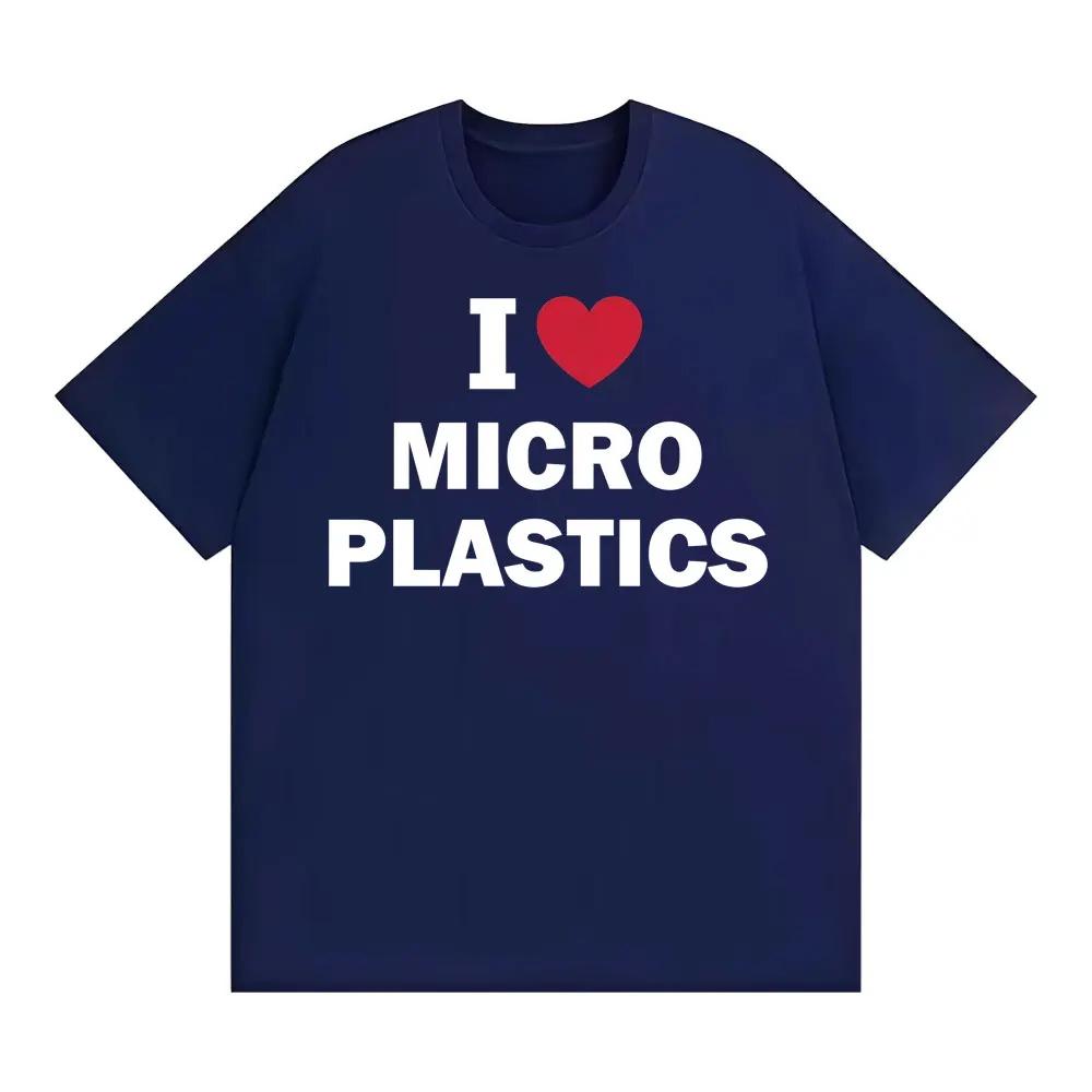 Ilove Microplastics Funny Gift Graphic Tshirts Unisex Women Fashion Crewneck Cotton T Shirt Vintage High Quality Oversized Tshirt