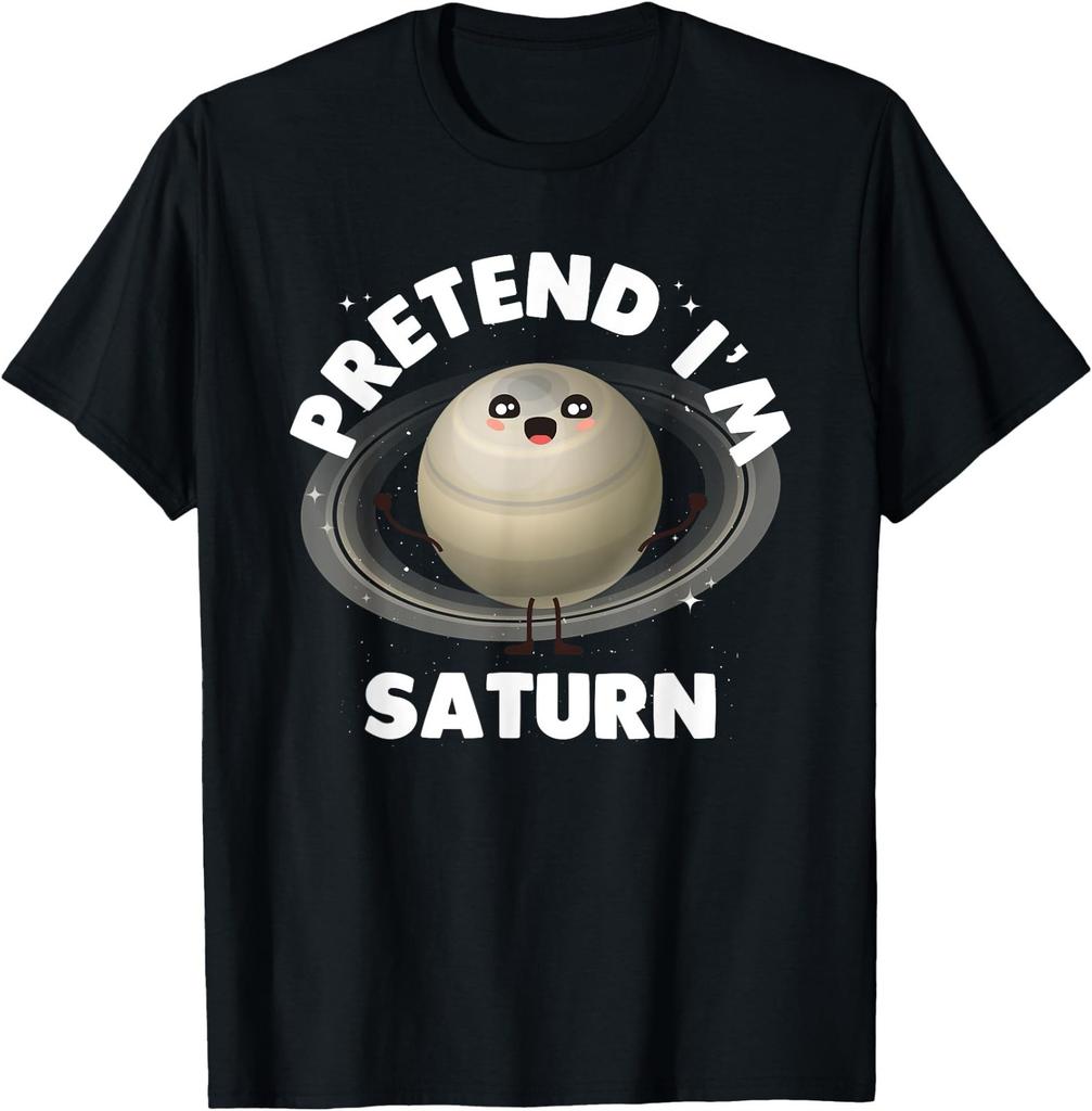 Pretend Im Saturn T-Shirt
