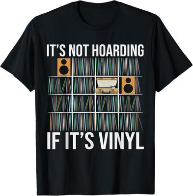It S Not Hoarding If It S Vinyl Funny Vinyl Records Lover Gift Unisex T-Shirt