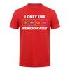 I Only Use Sarcasm Periodically Tshirt Funny Periodic Table Chemistry Student Teacher T Shirt Da276