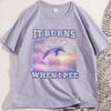 It Burns When I Pee Women Unisex T Shirt Funny Graphic Tees Causal Short Sleeve Loose Round Coallar Tshirt Loose Soft Tees Tops