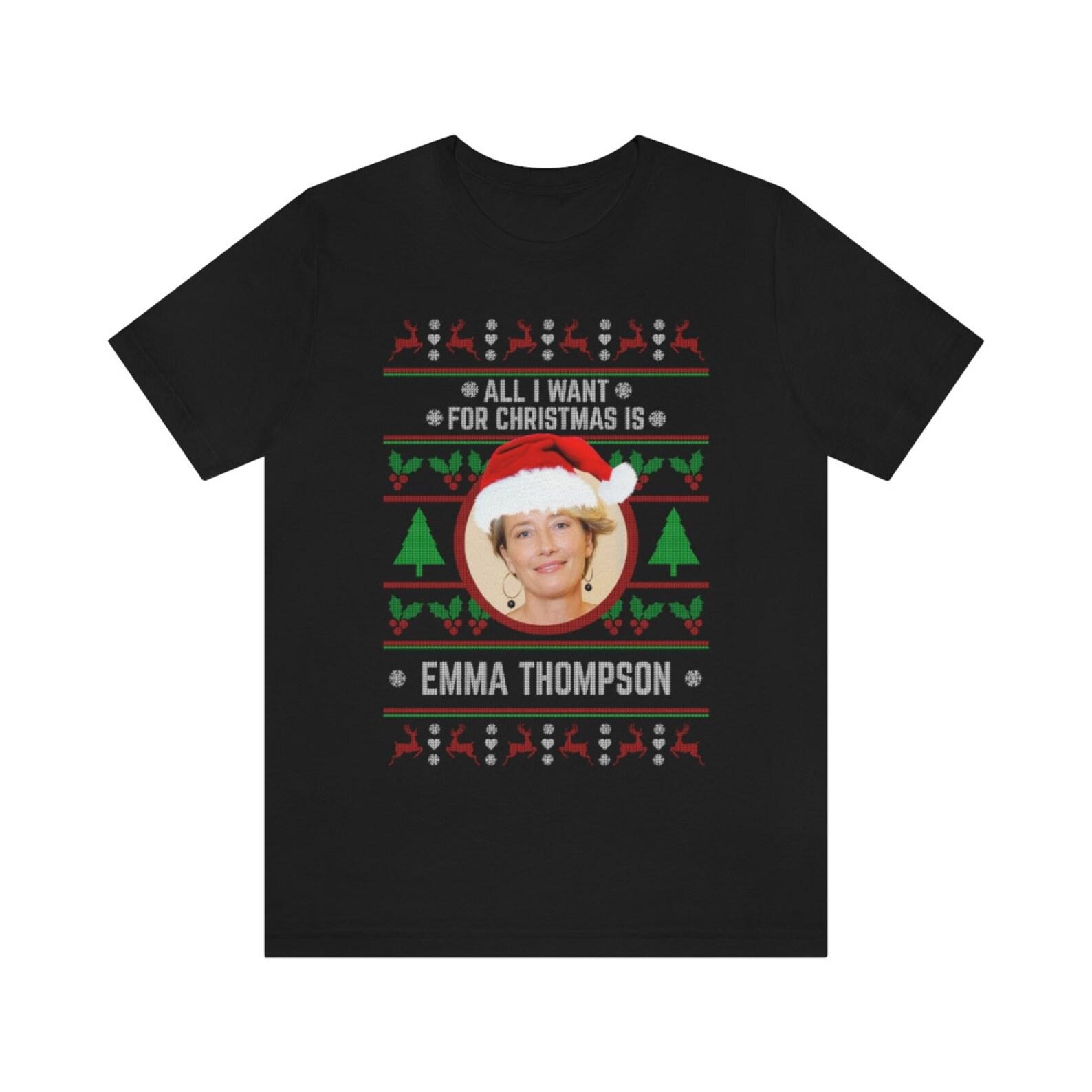All I want for Christmas is Emma Thompson T-shirt L