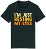 Unisexs Tshirt Fashionable Trend Comfortable Casual Im Just Resting My Eyes Tshirt Funny Husband Dad Comedy Fathers Day Gift