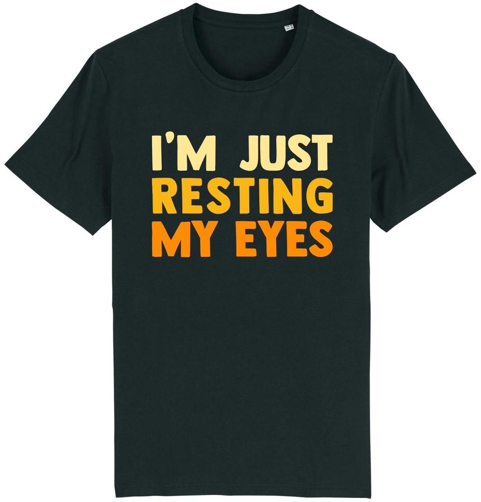 Unisexs Tshirt Fashionable Trend Comfortable Casual Im Just Resting My Eyes Tshirt Funny Husband Dad Comedy Fathers Day Gift