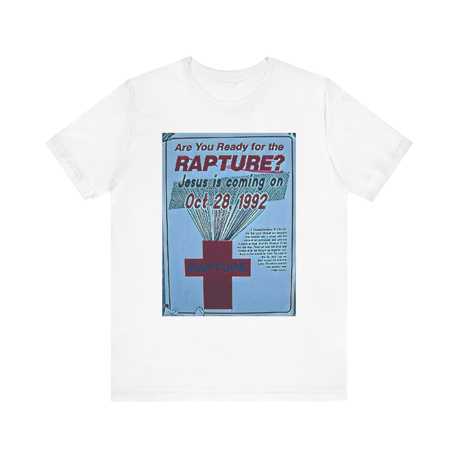Are You Ready For The Rapture Graphic Print Unisex Jersey Short Sleeve Tee Unisex T-Shirt L