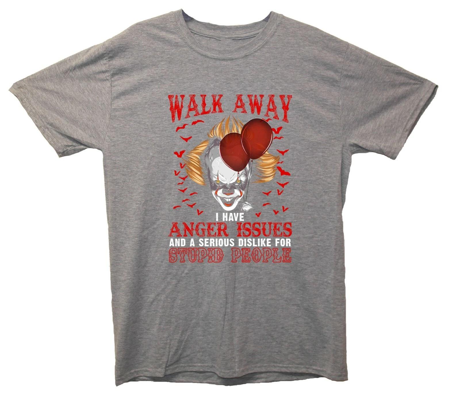 Walk Away I Have Anger Issues & Dislike For Stupid People T-Shirt (IT Inspired) S