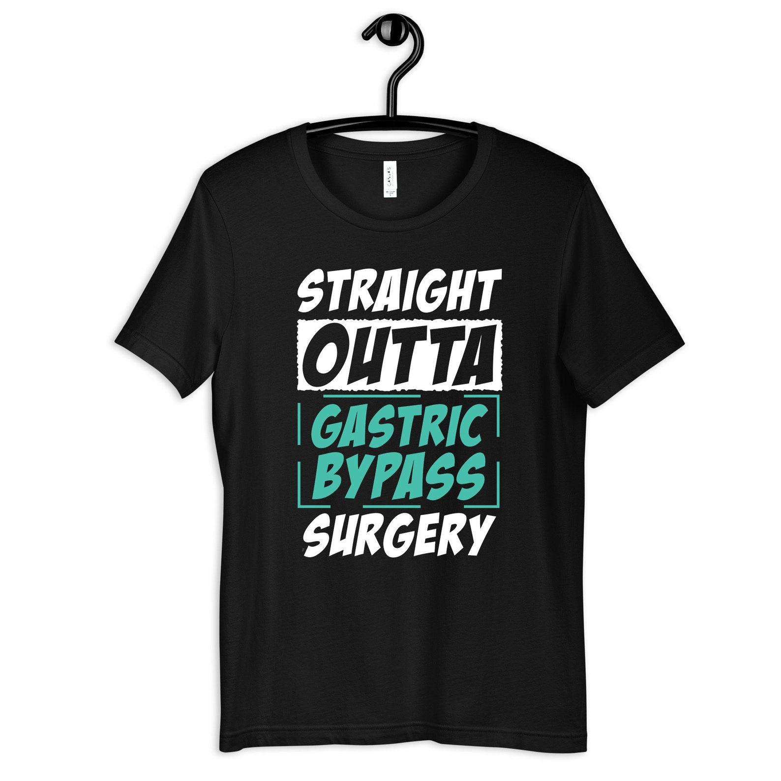 Straight Outta Gastric Bypass Surgery Shirt, Gastric Bypass Tee, Weight Loss Surgery, Get Well Soon Gift 3XL