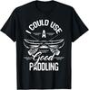 Funny I Could Use A Good Paddling - Canoe Canoeing Paddle Gift Unisex T-Shirt