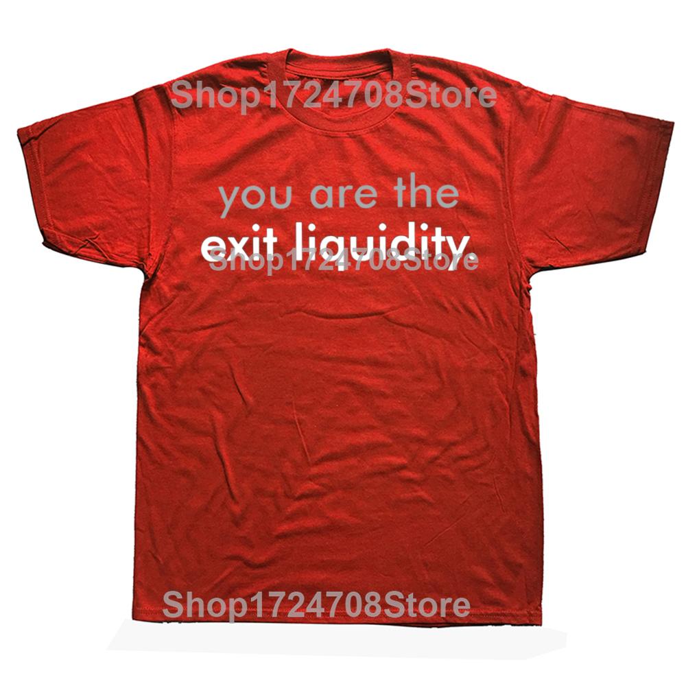 You Are The Exit Liquidity T Shirt Funny Finance Humor Geek Gift Short Sleeve 100% Cotton Casual Unisex T-shirts EU Size