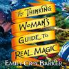The Thinking Womans Guide to Real Magic by Emily Croy Barker Paperback Book 9781405913096