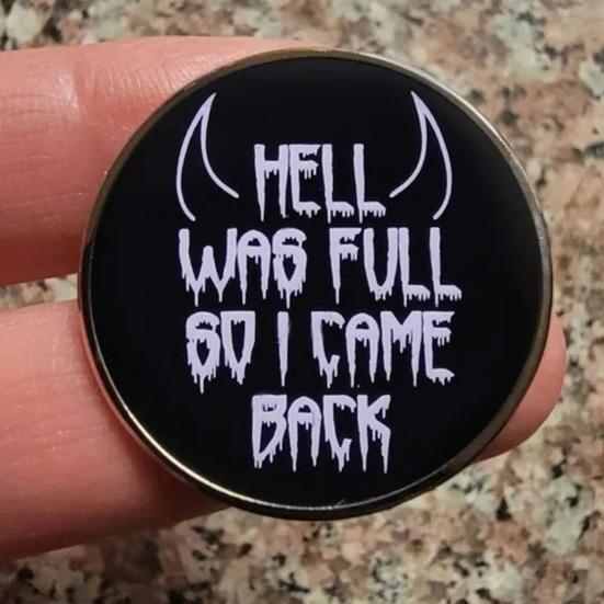 Brooch HELL WAS FULL SO I CAME BACK Brooch Pin Dinner Party Vacation Beach Party Prom Anniversary Graduation Clothes Decoration Party Accessory
