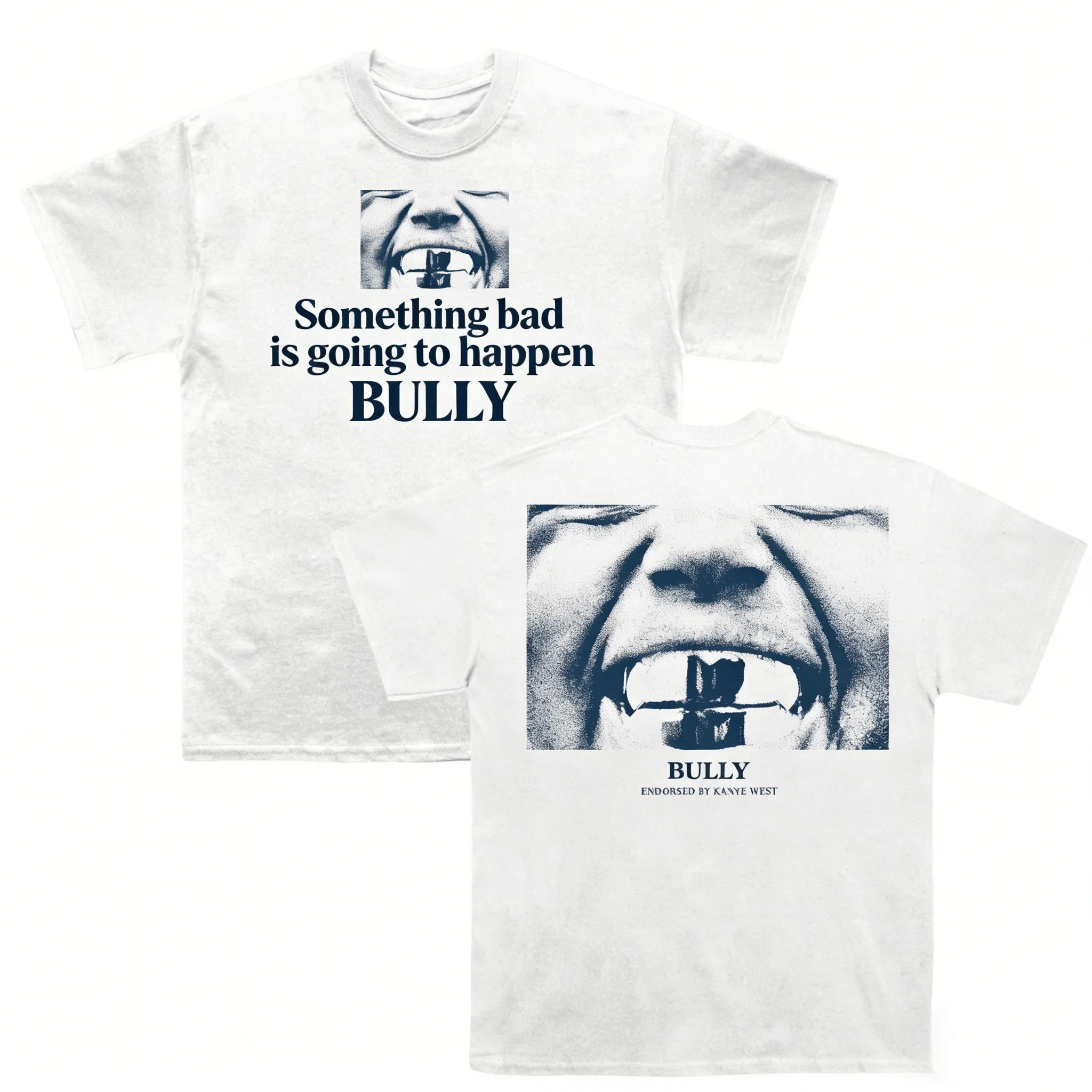 Kanye West YE 2026 Bully TShirt Unisex Crew Neck Cotton Loose Y2K Short Sleeve xWOMEN And Unisex Tshirts S