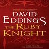 The Ruby Knight by David Eddings Paperback Book 9780007578986
