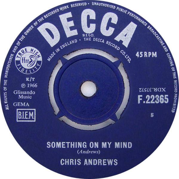 

7inch Record CHRIS ANDREWS - Something On My Mind F22365 Decca 1966 UK Rock Used