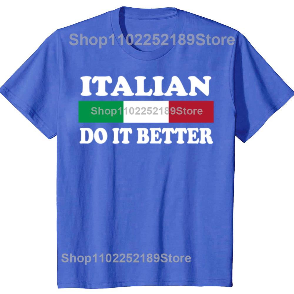 Italians Do It Better Funny T-Shirt Back Print Loose Retro Style Italy Lover T Shirt Cute Italian Food Shirt Unisex Tops Gifts