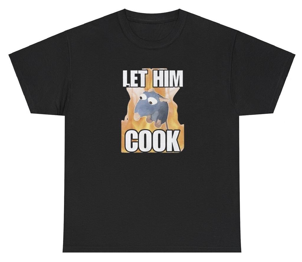 Let Him Cook T Shirt Funny Rat Lover Parody Silly Gen Z Meme Chef Humor Gift Tee