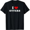 I Love Otters, I Heart Otters T-Shirt