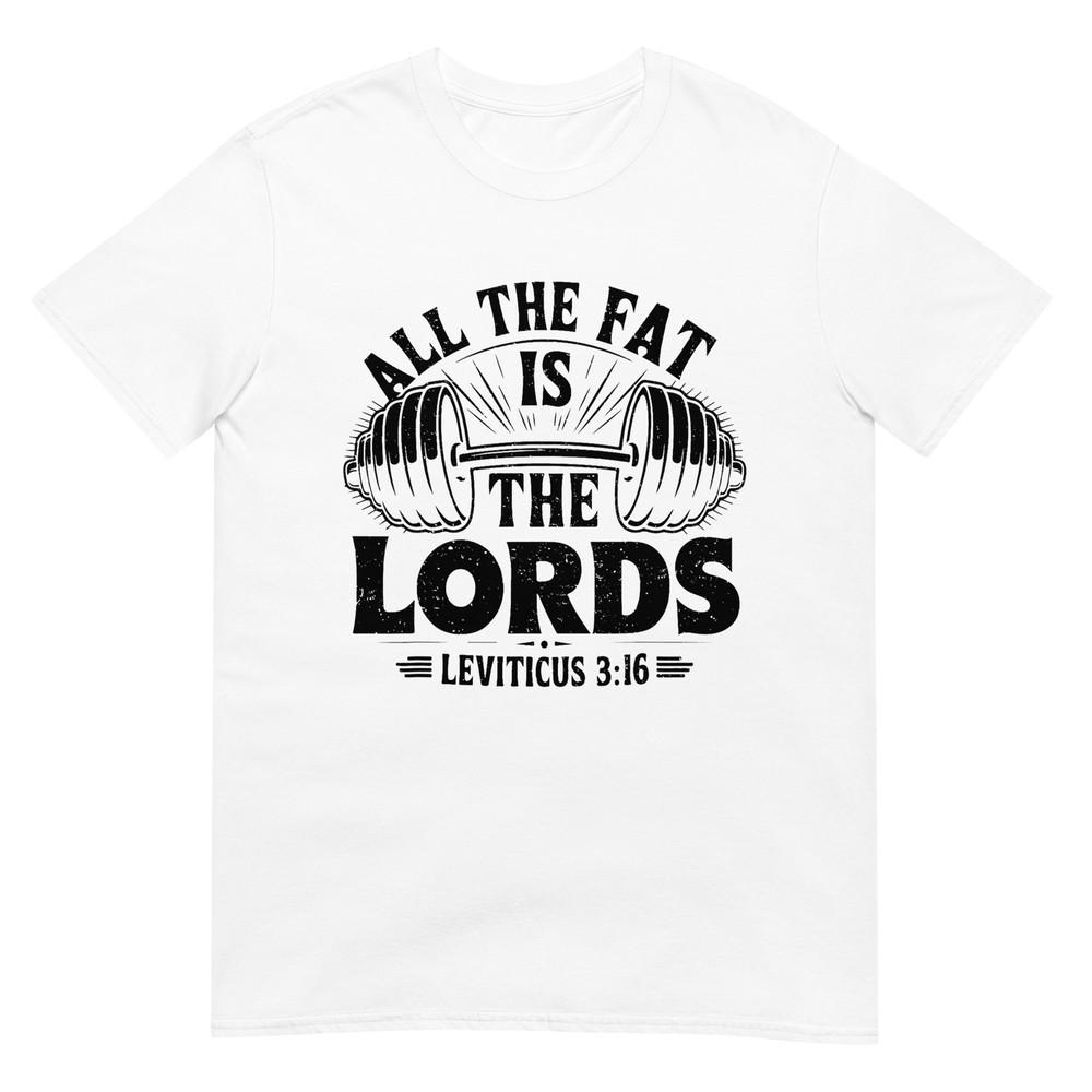 All The Fat Is The Lords Funny Christian Workout Gym Fitness T-Shirt 2XL