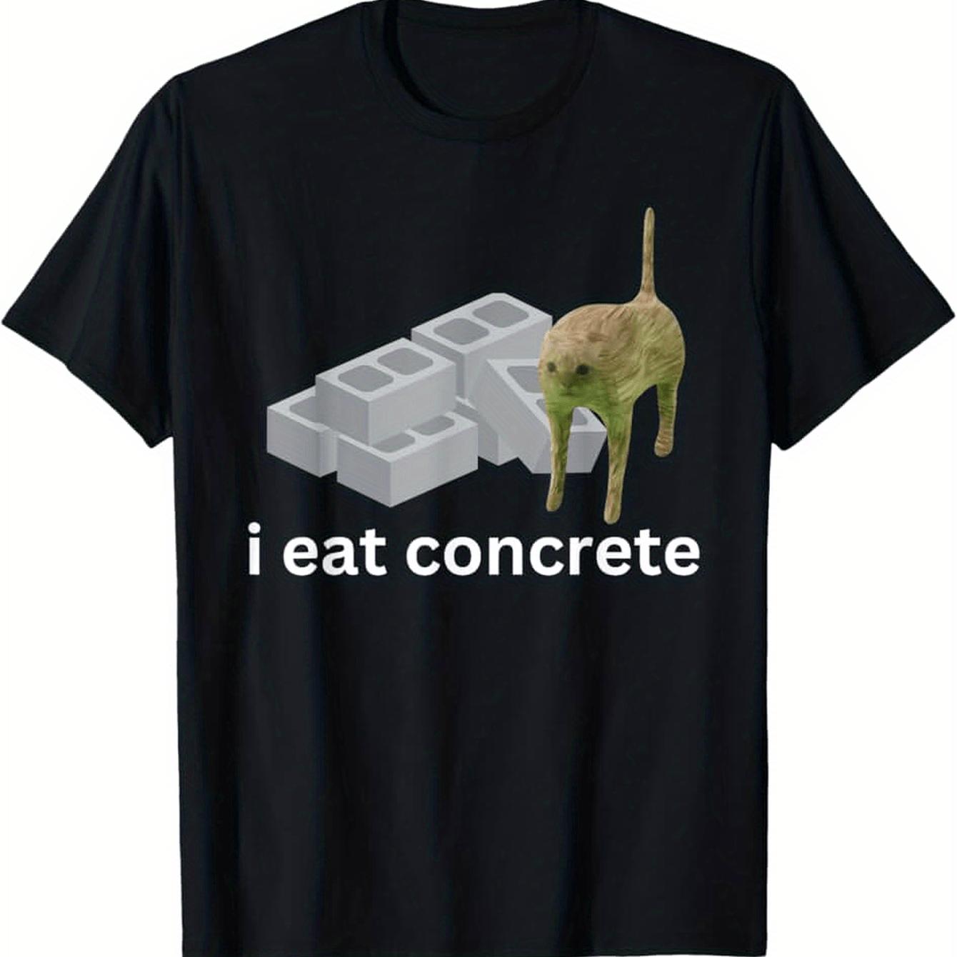 Unisexs Funny Construction Worker Tshirt  I Eat Concrete Meme Summer New Product Unisex Casual Fitness Sports Tshirt S