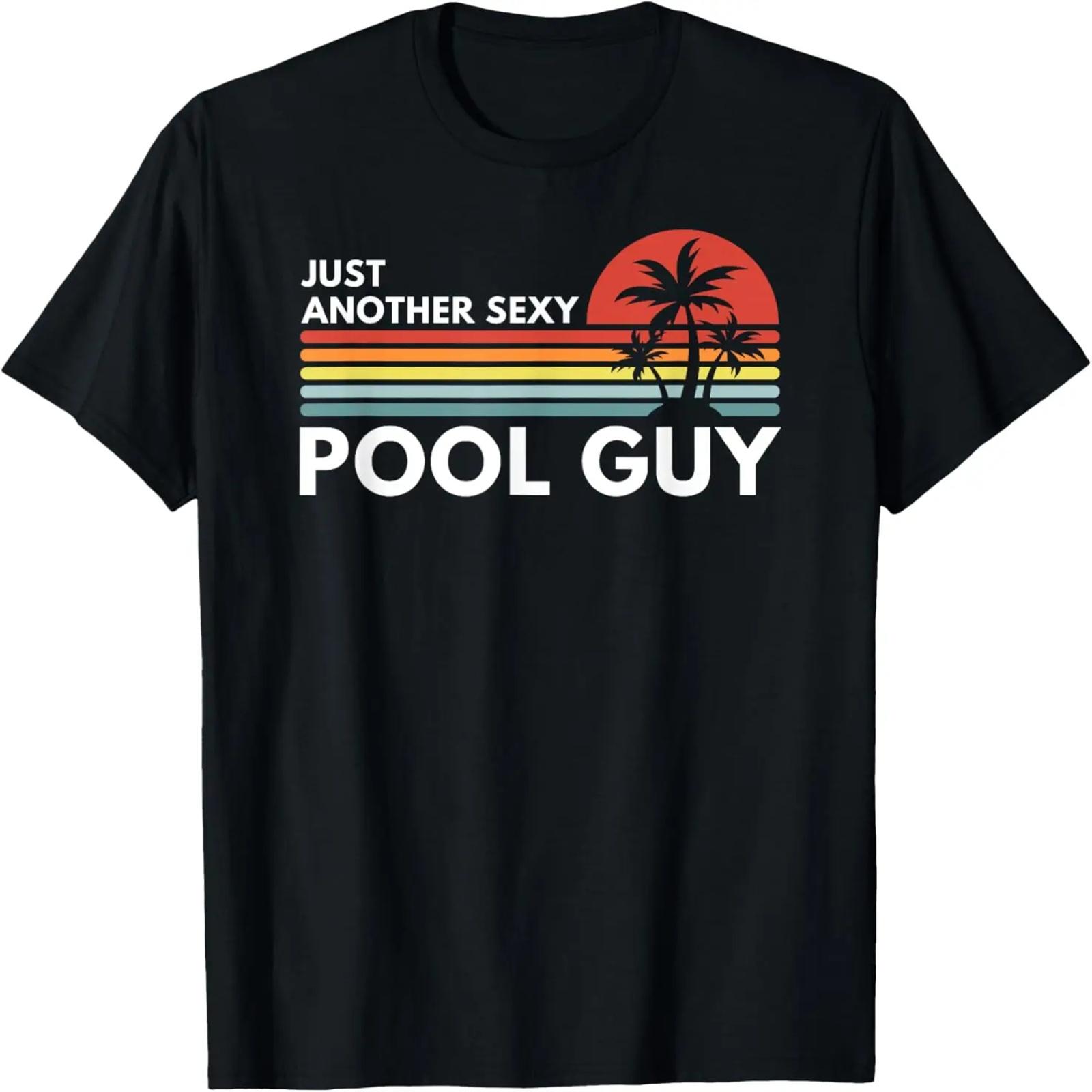 

Pool Guy Just Another Sexy Vintage Retro Sunset T-Shirt XXXXXL