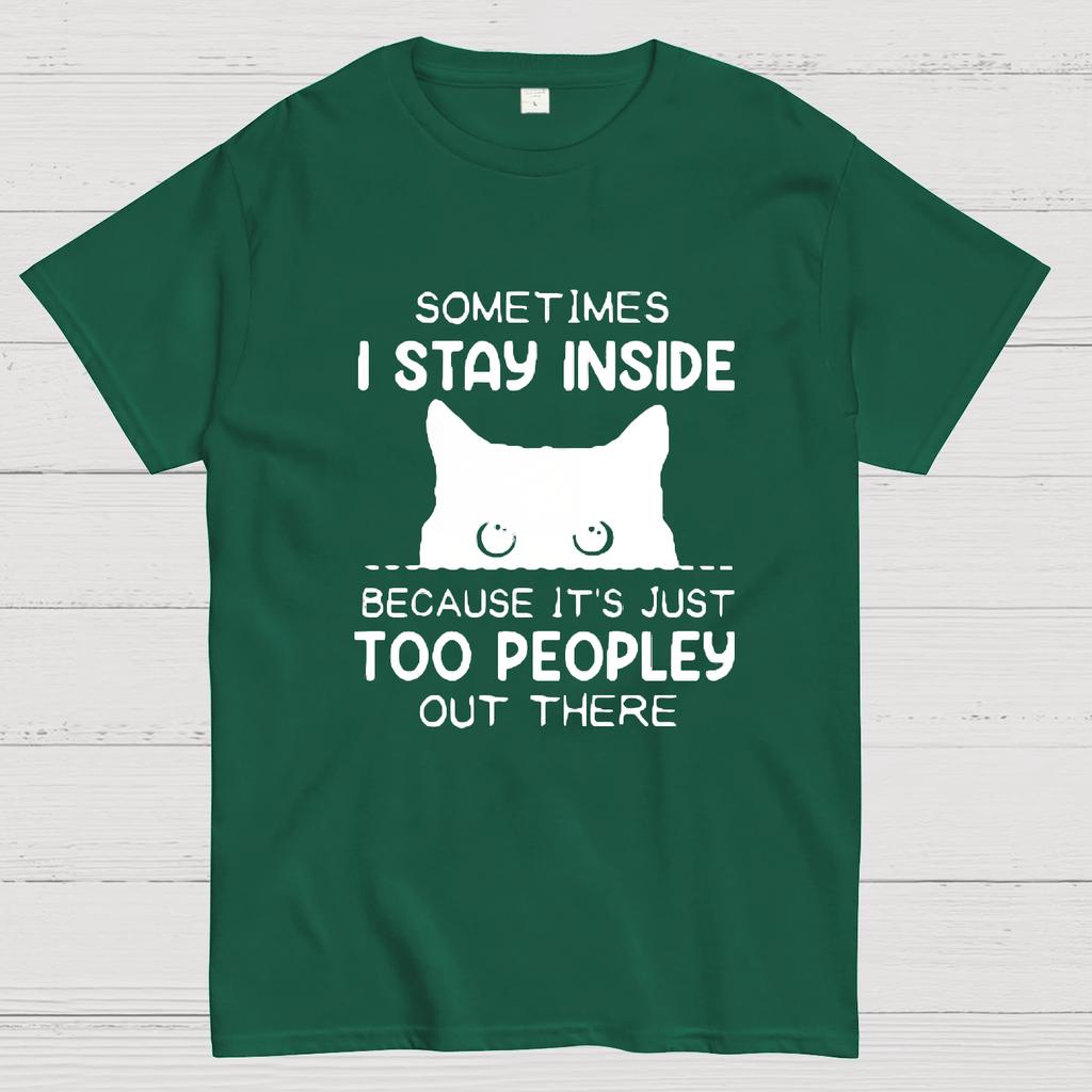 Sometimes I Stay Inside Because Its Just Too People Out There Geeky T-Shirt