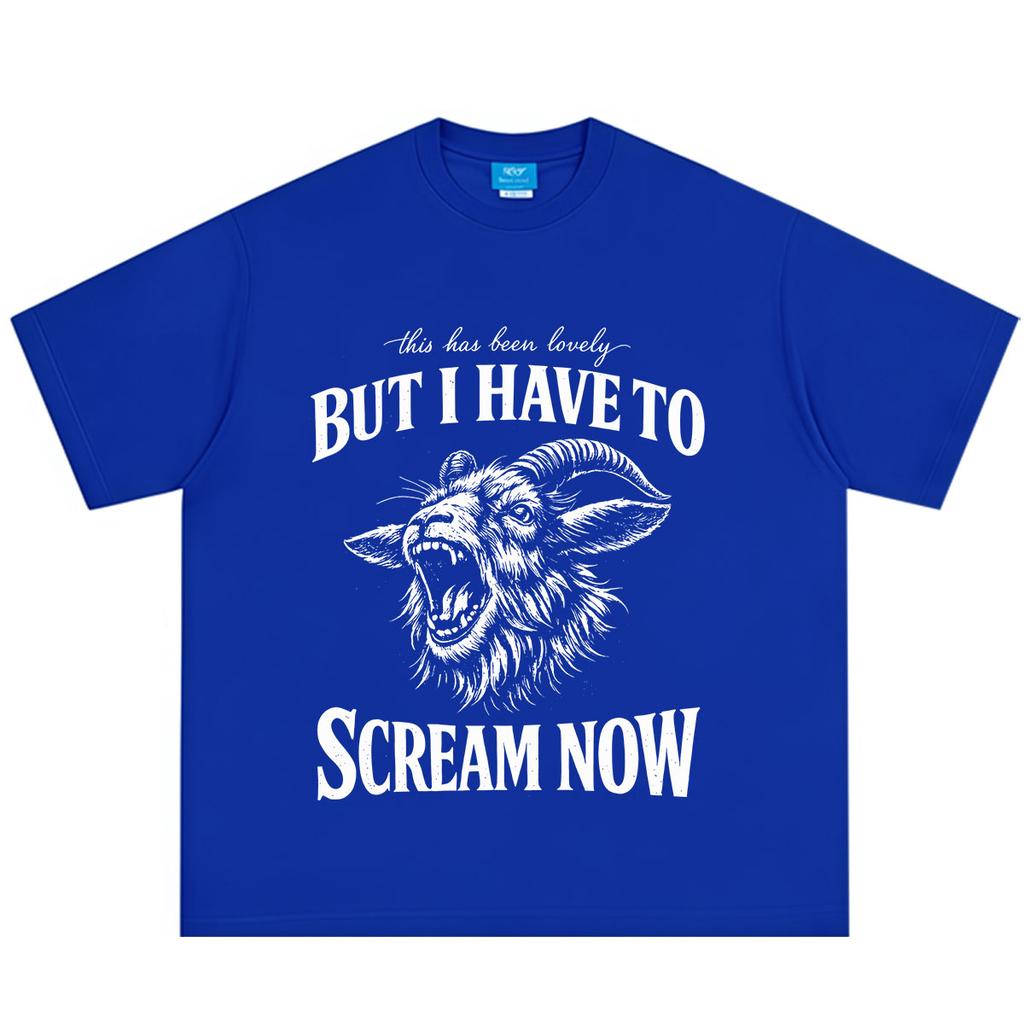 It Has Been Lovely But I Am Going To Scream Now Funny Goat Meme Tshirt Unisex Unisex Vintage Tshirt Shortsleeved Losoe Cotton Tees
