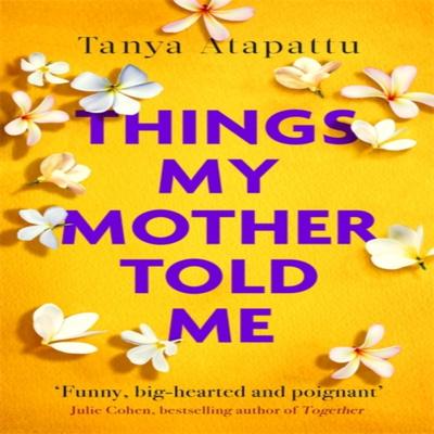 Annemin Bana Söyledikleri by Tanya Atapattu Ciltsiz Kitap 9780751569490