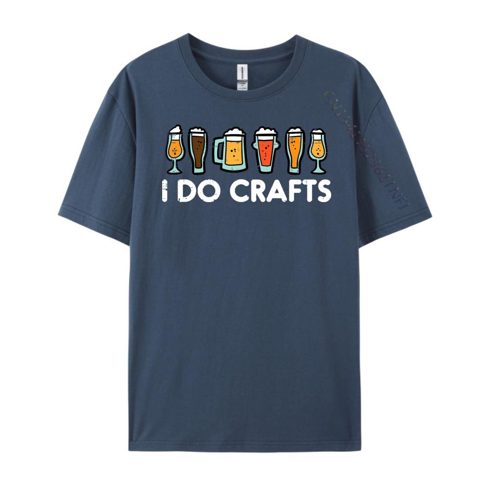 I Do Crafts Beer Funny Oktoberfest Homebrew Men Women Dad Grpahic Tee Summer Free Shipping Clothes EU SIZE Game